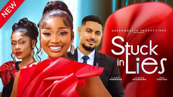 Stuck In Lies (2024 Nollywood Movie)