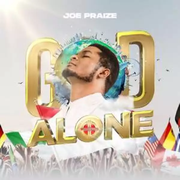 VIDEO: Joe Praize – God Alone
