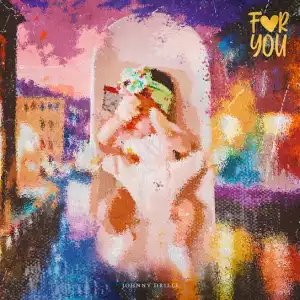 Johnny Drille – For You