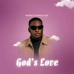 Nonso Cityrock Eze – God’s Love