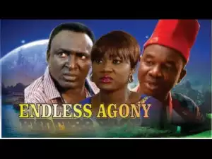 Endless agony (Old Nollywood Movie)
