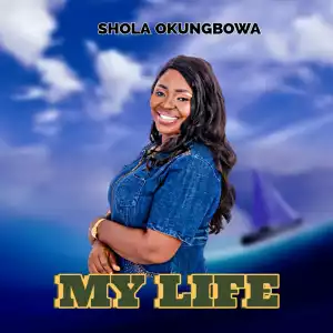 Shola Okungbowa – My Life (Album)
