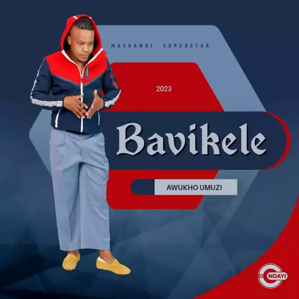 Bavikele – Awukho umuzi