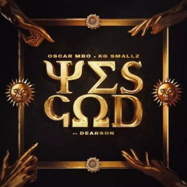 Oscar Mbo & KG Smallz – Yes God (CocoSA Soulful Mix) ft Dearson