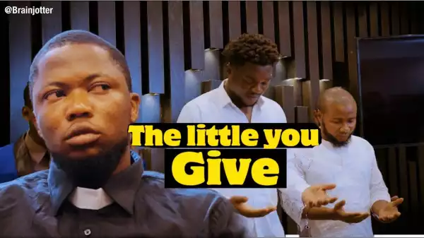 Brainjotter –  The Little you give (Comedy Video)