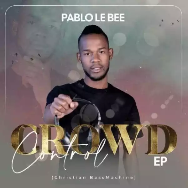 Pablo Le Bee – Crowd Control (Christian Bass Machine) (Album)