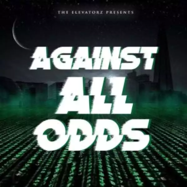 The Elevatorz – Against All Odds
