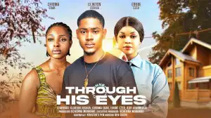 Through His Eyes (2024 Nollywood Movie)