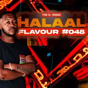 Fiso El Musica – Halaal Flavour Episode 48 (Album)