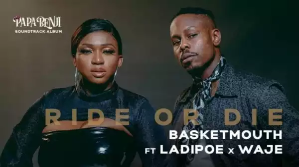Basketmouth – Ride Or Die ft. LadiPoe, Waje (Video)