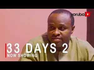33 Days Part 2 (2021 Yoruba Movie)