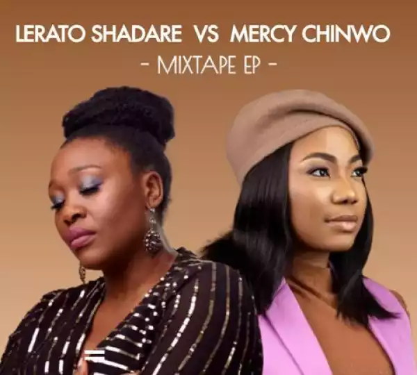 Mercy Chinwo vs Lerato Shadare Gospel Mix