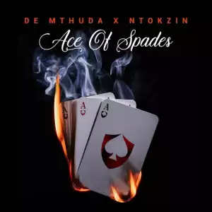 De Mthuda & Ntokzin – Ace Of Spades (Album)