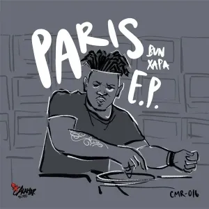 Bun Xapa – Paris (Original Mix)