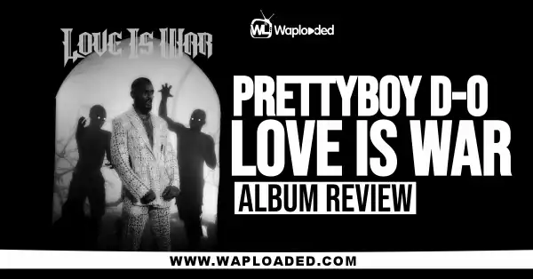 ALBUM REVIEW: Prettyboy D-O - "Love Is War"