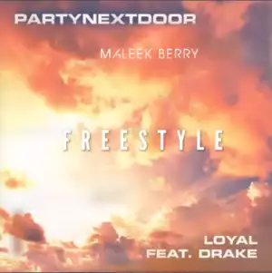 Maleek Berry – Loyal (Freestyle) ft. PartNextDoor x Drake