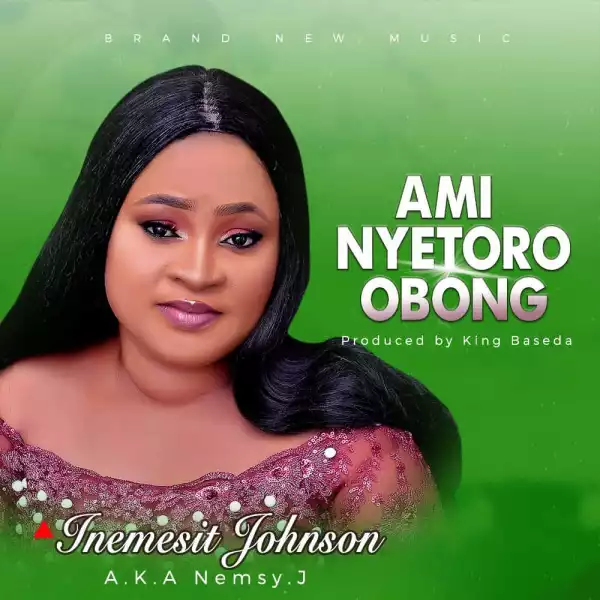 Inemesit Johnson – Ami Nyetoro Obong