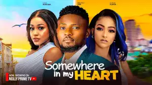 Somewhere In My Heart (2024 Nollywood Movie)
