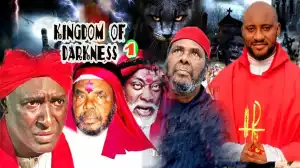 KINGDOM OF DARKNESS SEASON 1  (2020 Nollywood Movie)