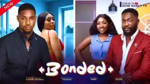 Bonded (2024 Nollywood Movie)
