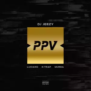 DJ Jeezy Ft. Luciano, Murda & K-Trap – Pay Per View