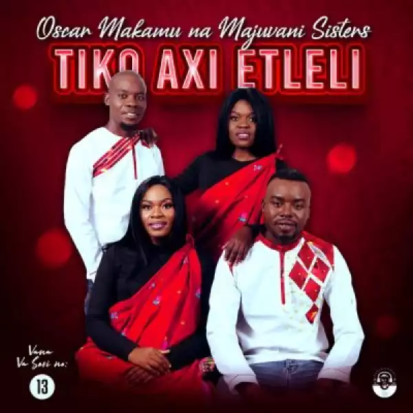 Oscar Makamu Na Majuvani Sisters – Tiko Axi Etleli