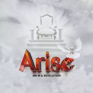 Mr M & Revelation – Arise