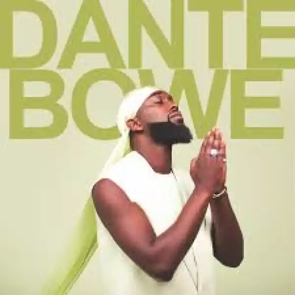 Dante Bowe – Breaking All My Rules