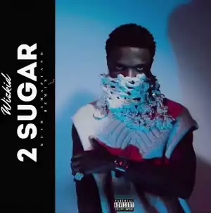 Wizkid ft. Ayra Starr – 2 Sugar (Amapiano Remix)