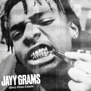 Jayy Grams - Every Gram Counts (Album)