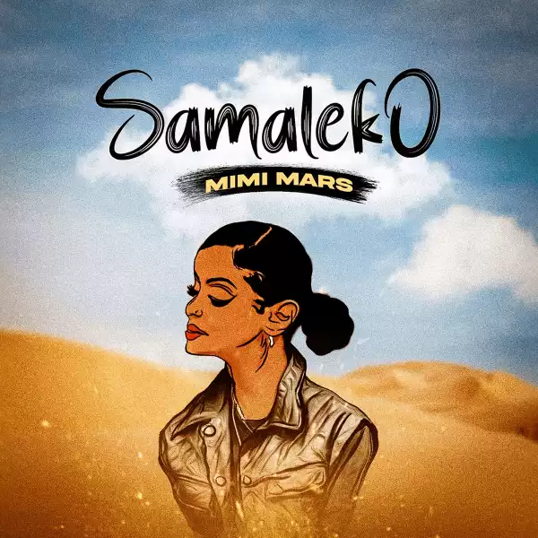 Mimi Mars – SamalekoMimi Mars comes through with a new song titled “Samaleko” and is right here for your fast download.