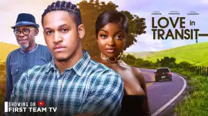 Love In Transit (2024 Nollywood Movie)