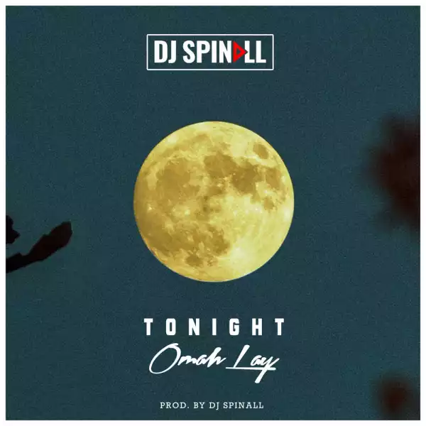 DJ Spinall Ft. Omah Lay – Tonight