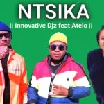 Innovative Djz – Ntsika ft Atelo