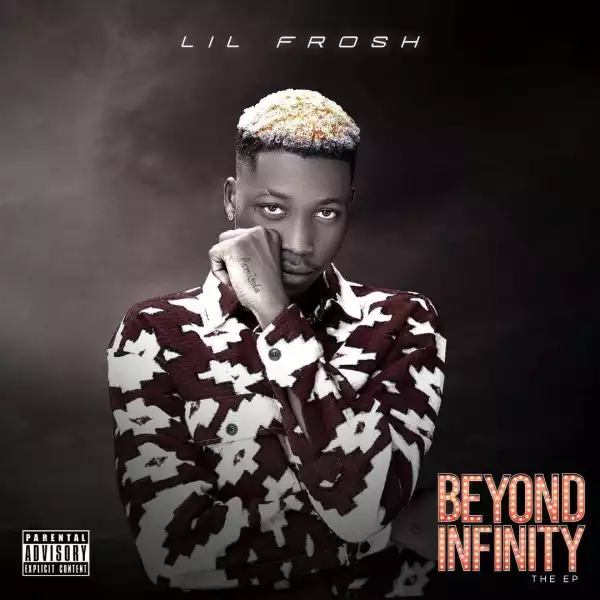 Lil Frosh - Beyond Infinity (EP)