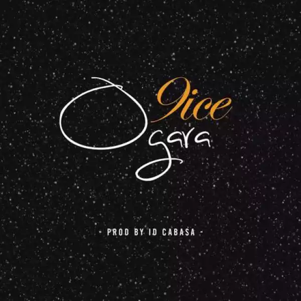 9ice - Ogara (Produced By ID Cabasa)