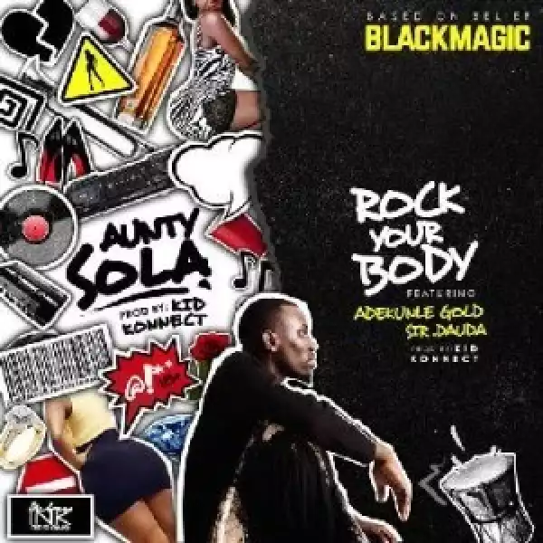 Blackmagic - Rock Your Body ft. Adekunle GOLD & Sir Dauda
