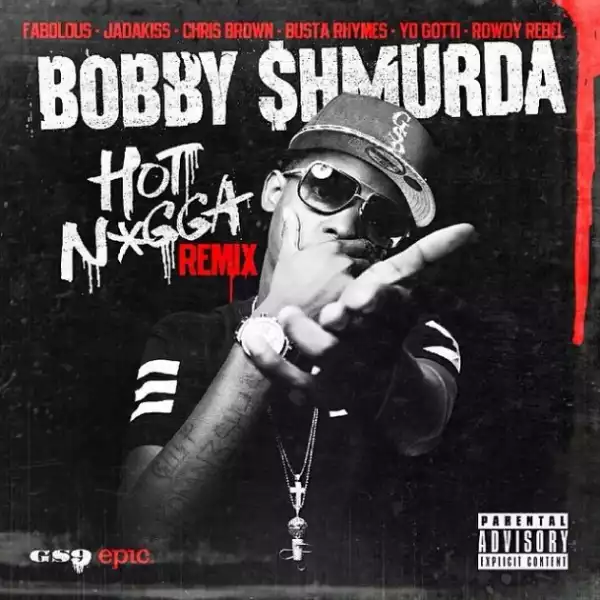 Bobby Shmurda - Hot Nigga (Remix) Ft. Fabolous, Jadakiss, Chris Brown, Busta Rhymes, & Yo Gotti