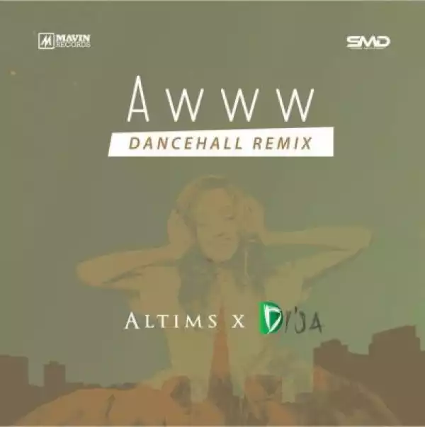 Di’Ja - Awww (Dancehall Remix) ft. Altims