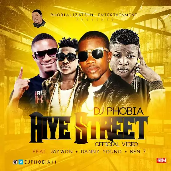 Dj Phobia - Aiye Street ft. Jaywon x Danny Young x Ben 7