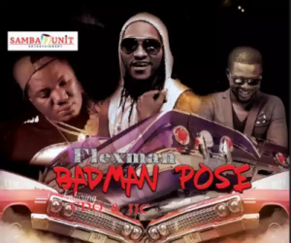 Flexman ft. JJC & CDQ – Badman Pose