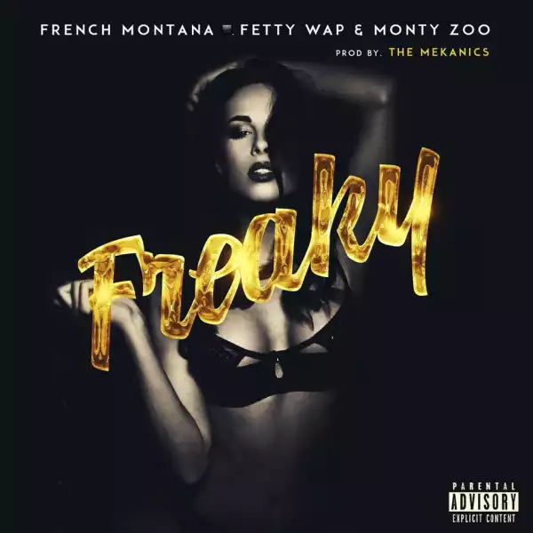 French Montana - Freaky Feat. Fetty Wap & Monty