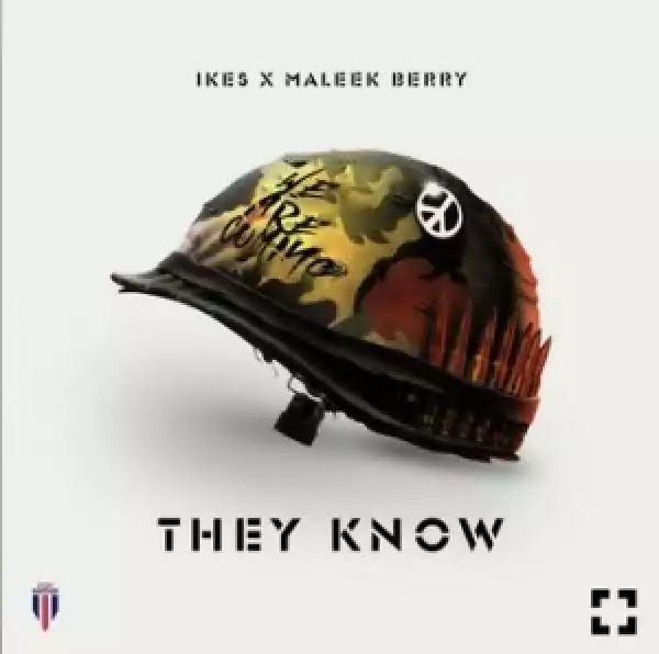 Ikes - They Know (Wan Mo) Ft. Maleek Berry