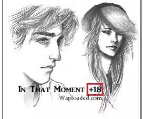 In That Moment (18+) - Season 1 Episode 33