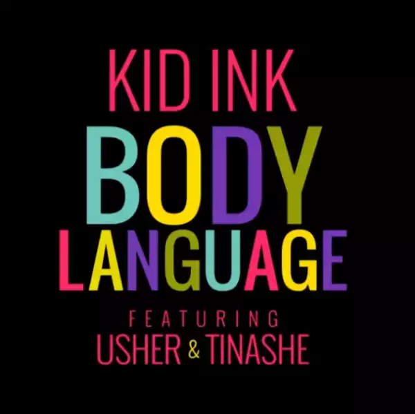 Kid Ink - Body Language ft. Usher & Tinashe