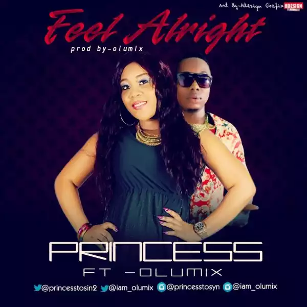 Princess - Feel Alright Ft. Olumix