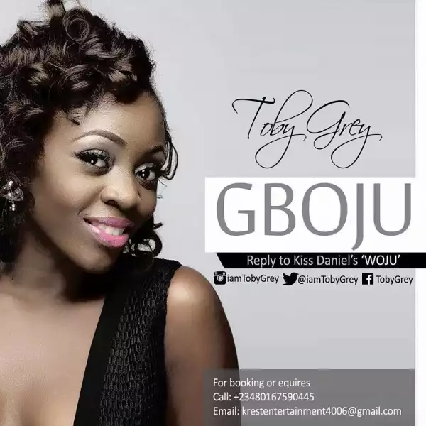 Toby Grey - Gboju (Kiss Daniel “Woju” Reply)