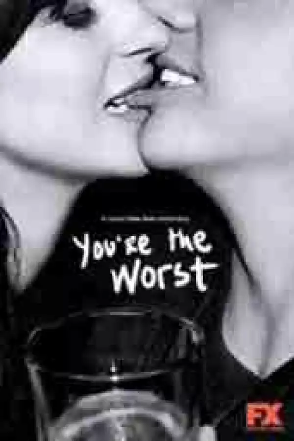 You re the worst
