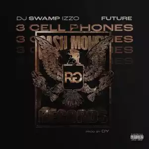 DJ Swamp Izzo & Future – 3 Cell Phones (Instrumental)