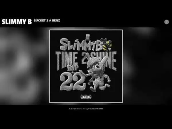 SOB X RBE (Slimmy B) - Bucket 2 a Benz